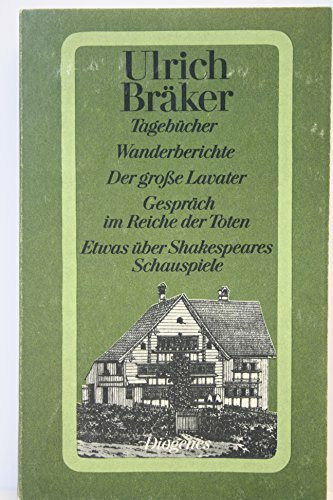 Tagebücher und Wanderberichte. Der große Lavater. Gespräch im Reiche der Toten. Etwas über William Shakespeares Schauspiele.