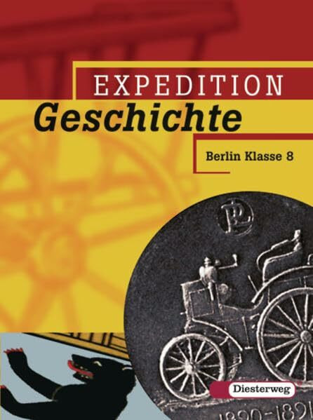 Expedition Geschichte - Ausgabe 2006 Berlin: Band 2 (Klasse 8): Ausgabe 2006 Berlin Klasse 7 - 10 / Band 2 (Klasse 8) (Expedition Geschichte: Ausgabe 2006 Berlin Klasse 7 - 10)