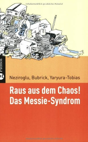 Raus aus dem Chaos!: Das Messie-Syndrom
