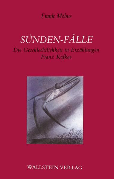 Sünden-Fälle. Die Geschlechtlichkeit in Erzählungen Franz Kafkas