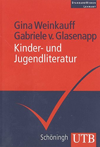 Kinder- und Jugendliteratur. StandardWissen Lehramt (UTB M / Uni-Taschenbücher)