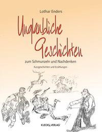 Unglaubliche Geschichten zum Schmunzeln und Nachdenken