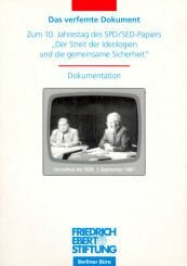 Das verfemte Dokument. Zum 10. Jahrestag des SPD/SED-Papiers "Der Streit der Ideologien und die gemeinsame Sicherheit". Materialien einer ... Büro,am 1. Februar 1997 in Berlin