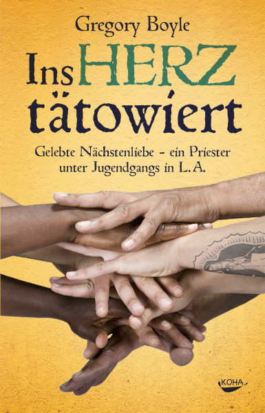 Ins Herz tätowiert - Gelebte Nächstenliebe -Ein Priester unter Jugendgangs in L.A.