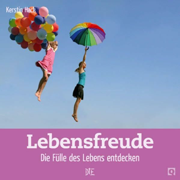 Lebensfreude: Die Fülle des Lebens entdecken (Quadro)