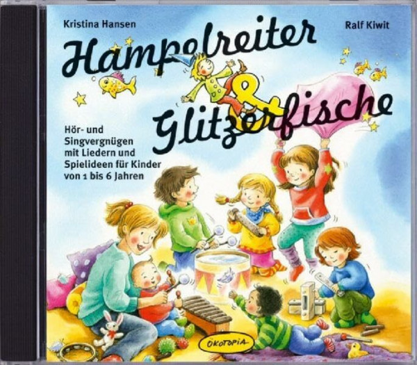 Hampelreiter & Glitzerfische (CD): Hör- und Singvergnügen mit Liedern und Spielideen für Kinder von 1 bis 6 Jahren (Ökotopia Mit-Spiel-Lieder)