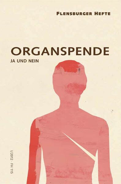 Organspende: Ja und nein (Flensburger Hefte - Buchreihe)