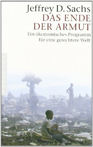 Das Ende der Armut: Ein ökonomisches Programm für eine gerechtere Welt