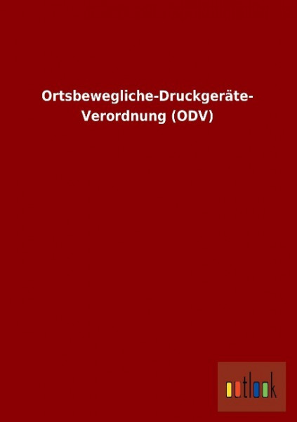 Ortsbewegliche-Druckgeräte- Verordnung (ODV)