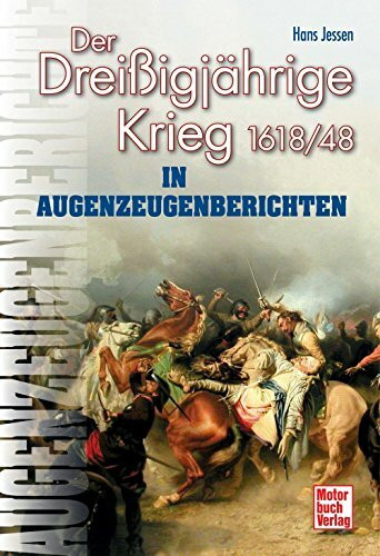 Der Dreißigjährige Krieg in Augenzeugenberichten: 1618/48 (Augenzeugenbrichte)