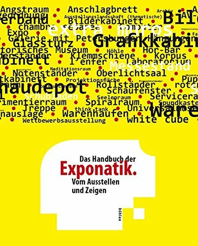 Das Handbuch der Exponatik: Vom Ausstellen und Zeigen