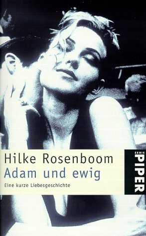 Adam und ewig: Eine kurze Liebesgeschichte (Piper Taschenbuch)