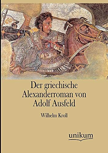 Der griechische Alexanderroman von Adolf Ausfeld