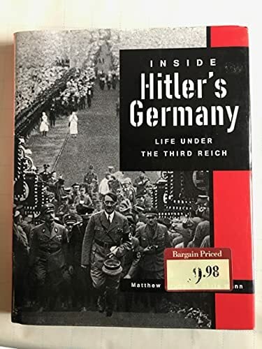 Inside Hitler's Germany: Life Under the Third Reich Inside Hitler's Germany: Life Under the Third Reich