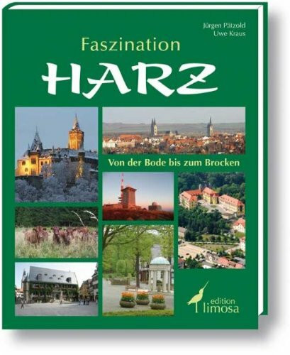 Faszination Harz: Von der Bode bis zum Brocken