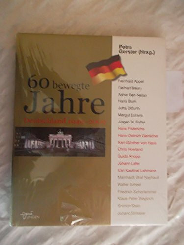 60 bewegte Jahre: Deutschland 1945 - 2009
