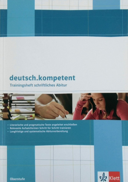 Deutsch.oberstufe. Trainingsheft zum schriftlichen Abitur: Trainingsheft schriftliches Abitur Klasse 11-13 (Deutsch kompetent)