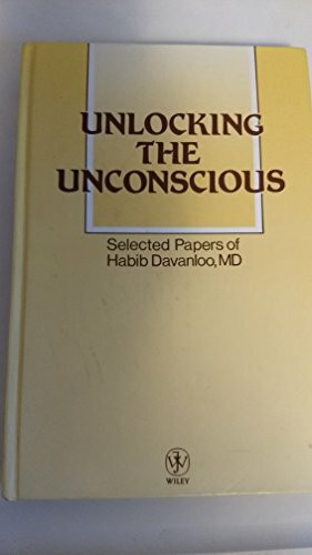 Unlocking the Unconscious: Selected Papers of Habib Davanloo, MD