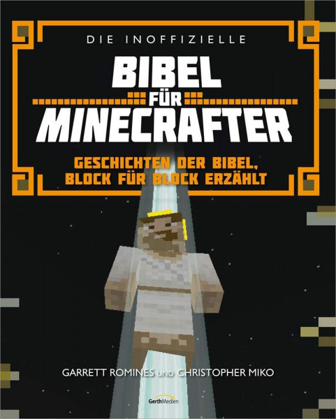 Die inoffizielle Bibel für Minecrafter: Geschichten der Bibel, Block für Block erzählt