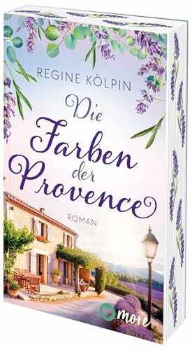 Die Farben der Provence: Roman | Limitiert: mit gestaltetem Buchschnitt in der ersten Auflage (Ferienzeit und Glücksgefühle, Band 1)