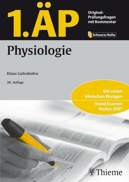 1. ÄP - Physiologie: Mit vielen klinischen Bezügen. Stand: Examen Herbst 2007 (Schwarze Reihe - 1. ÄP und 2. ÄP ("Hammerexamen") /... 1. ÄP - Physiologie: Mit vielen klinischen Bezügen. Stand: Examen Herbst 2007 (Schwarze Reihe - 1. ÄP und 2. ÄP ("Hammerexamen") / Original-Prüfungsfragen mit Kommentar)