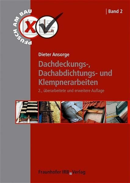 Pfusch am Bau, Band 2: Dachdeckungs-, Dachabdichtungs- und Klempnerarbeiten