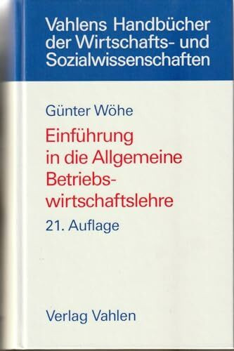 Einführung in die Allgemeine Betriebswirtschaftslehre 21.Auflage