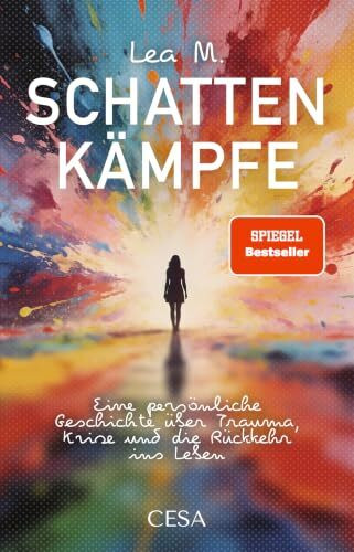 Schattenkämpfe: Eine persönliche Geschichte über Trauma, Krise und die Rückkehr ins Leben.