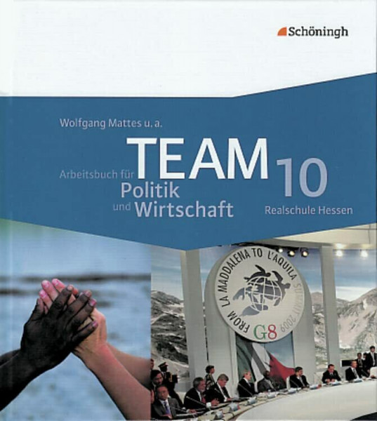 TEAM - Arbeitsbücher für Politik und Wirtschaft - Ausgabe Realschule Hessen: Band 3 (10. Schuljahr)