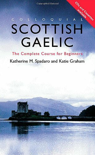 Colloquial Scottish Gaelic: The Complete Course for Beginners (Colloquial Series)