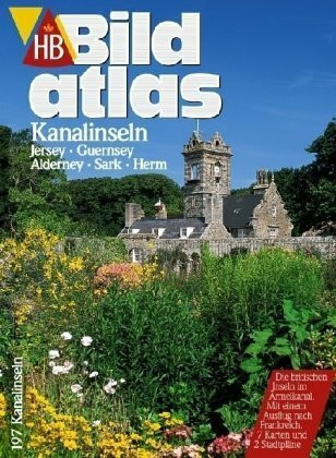 HB Bildatlas Kanalinseln, Jersey, Guernsey, Alderney, Sark, Herm