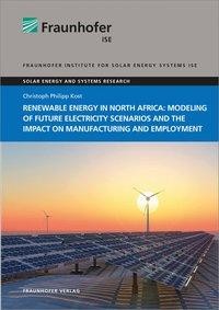 Renewable energy in North Africa: Modeling of future electricity scenarios and the impact on manufac