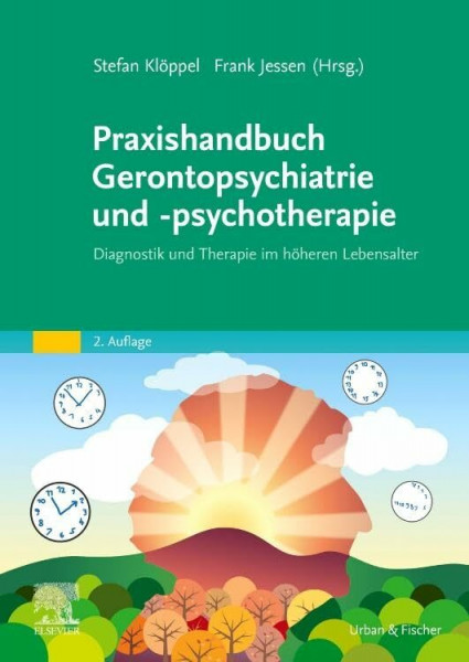 Praxishandbuch Gerontopsychiatrie und -psychotherapie: Diagnostik und Therapie im höheren Lebensalter
