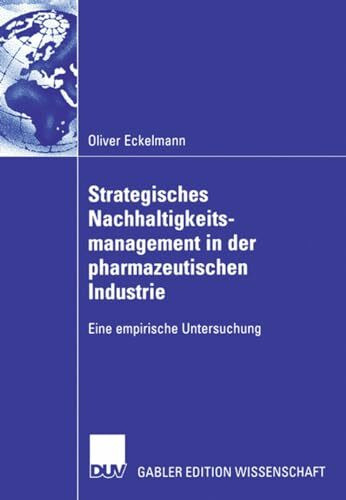 Strategisches Nachhaltigkeitsmanagement in der pharmazeutischen Industrie: Eine empirische Untersuchung