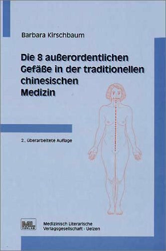 Die 8 ausserordentlichen Gefässe in der traditionellen chinesischen Medizin