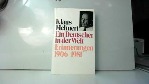 Ein Deutscher in der Welt: Erinnerungen 1906-1981