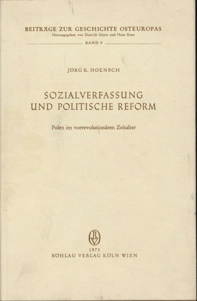 Sozialverfassung und politische Reform: Polen im vorrevolutionären Zeitalter (Beiträge zur Geschichte Osteuropas)