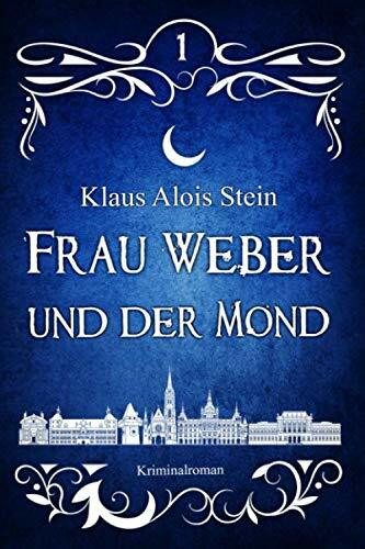 Frau Weber und der Mond: Kriminalroman (Frau Weber Krimis, Band 1)
