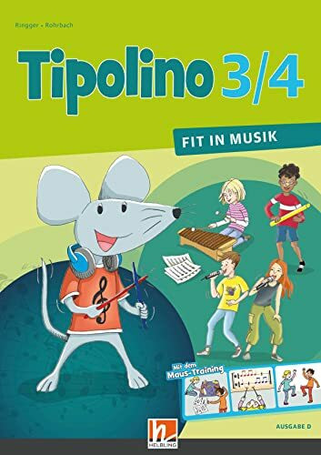 Tipolino 3/4 - Fit in Musik. Schulbuch. Ausgabe D: Klasse 3/4 (Tipolino: Fit in Musik)