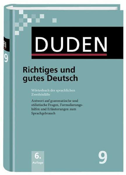 Richtiges und gutes Deutsch: Wörterbuch der sprachlichen Zweifelsfälle (Duden - Deutsche Sprache in 12 Bänden)