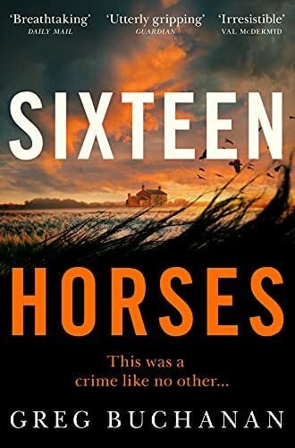 Sixteen Horses: A BBC Two Between the Covers Book Club Pick