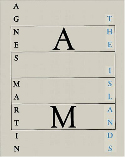 Agnes Martin: The Islands. Dt. /Engl.