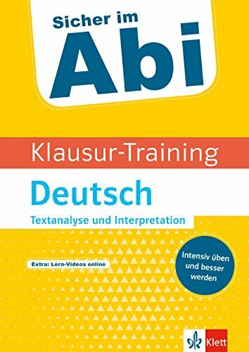 Klett Sicher im Abi Klausur-Training Deutsch Textanalyse und Interpretation: Intensiv üben und besser werden