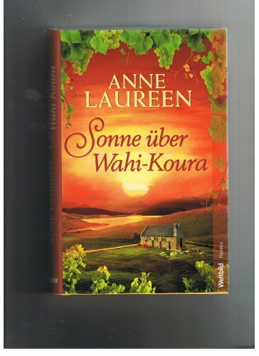 Sonne über Wahi-Koura: Neuseeland-Roman
