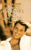 Glücklich verheirateter Mann sucht Affäre (Allgemeine Reihe. Bastei Lübbe Taschenbücher)