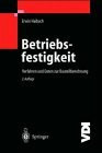 Betriebsfestigkeit. Verfahren und Daten zur Bauteilberechnung