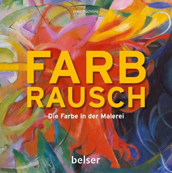 Farbrausch: Die Farbe in der Malerei