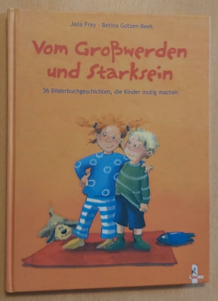 Vom Großwerden und Starksein. 36 Bilderbuchgeschichten, die Kinder mutig machen