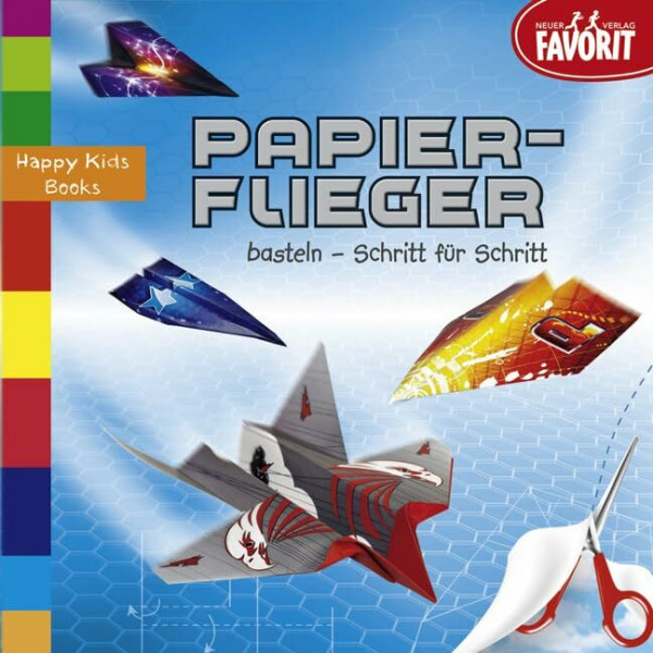 Papierflieger basteln - Schritt für Schritt: Happy Kids Books