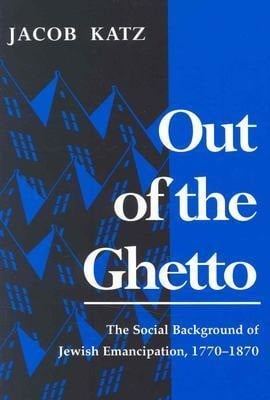 Out of the Ghetto: The Social Background of Jewish Emancipation, 1770-1870